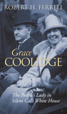 Grace Coolidge: The People's Lady in Silent Cal... 0700615636 Book Cover