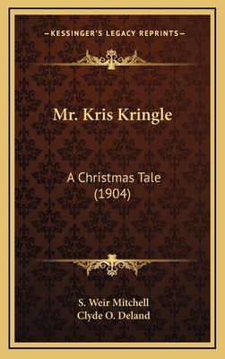 Mr. Kris Kringle: A Christmas Tale (1904) 1164213237 Book Cover