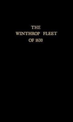 The Winthrop Fleet of 1630 B0073XVATC Book Cover