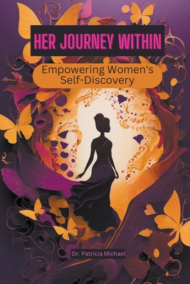 Her Journey Within: Empowering Women's Self-Dis... B0CGGHVZJ7 Book Cover