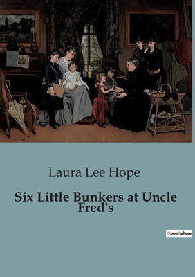 Six Little Bunkers at Uncle Fred's: Adventures ... B0CC982Y23 Book Cover