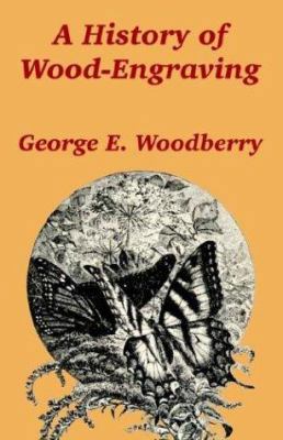 A History of Wood-Engraving 1410205940 Book Cover