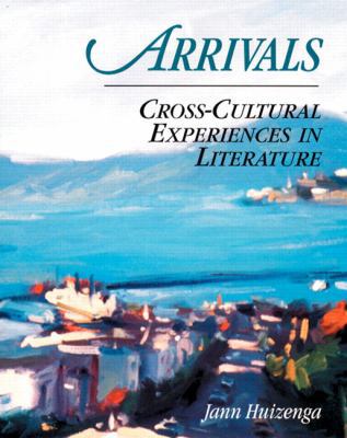 Arrivals: Cross-Cultural Experiences in Literature 0201825309 Book Cover