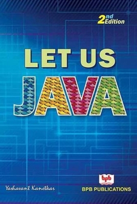 Let Us Java - 2nd edition 8183334679 Book Cover
