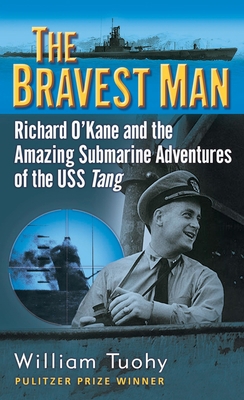 The Bravest Man: Richard O'Kane and the Amazing... B001VEXXEE Book Cover