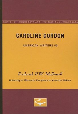 Caroline Gordon - American Writers 59: Universi... 0816604045 Book Cover