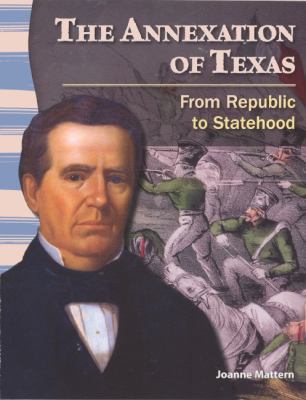 The Annexation of Texas: From Republic to State... 0606318526 Book Cover