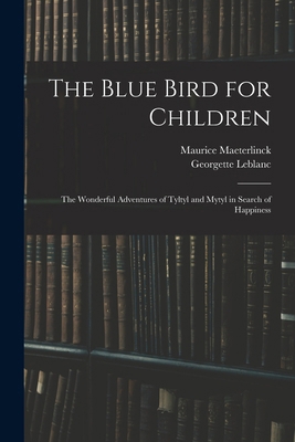 The Blue Bird for Children: The Wonderful Adven... 1016696426 Book Cover