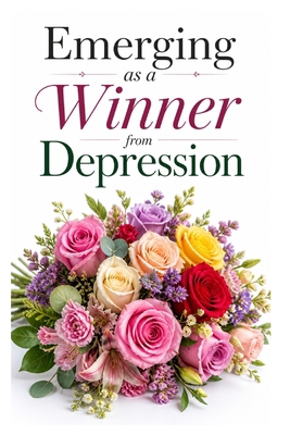 Emerging as a Winner from Depression B0CFX4N3L4 Book Cover