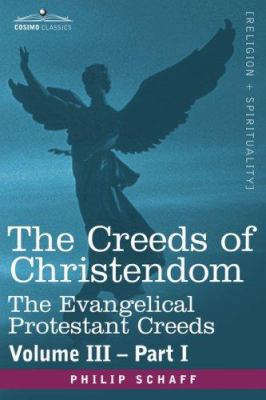 The Creeds of Christendom: The Evangelical Prot... 1602068925 Book Cover