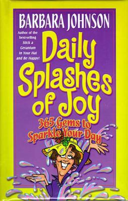 Daily Splashes of Joy: 365 Gems to Sparkle Your... 0849916801 Book Cover