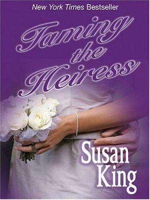Taming the Heiress [Large Print] 1587247062 Book Cover