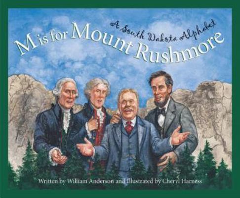 M Is for Mount Rushmore: A South Dakota Alphabet 1585361410 Book Cover