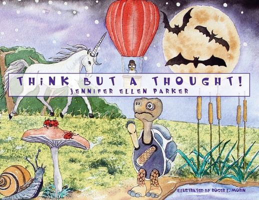 Think But A Thought! 1977236308 Book Cover