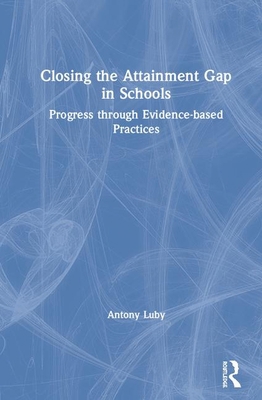 Closing the Attainment Gap in Schools: Progress... 0367344874 Book Cover
