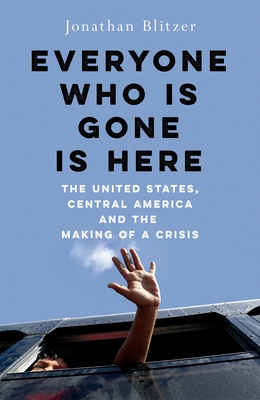 Everyone Who Is Gone Is Here: The United States... 1529039312 Book Cover