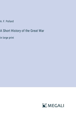 A Short History of the Great War: in large print 3387063571 Book Cover