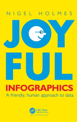 Joyful Infographics: A Friendly, Human Approach... 1032115580 Book Cover