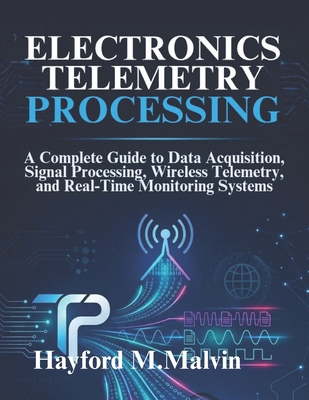 Electronics Telemetry Processing: A Complete Gu... B0GSZDH6SN Book Cover
