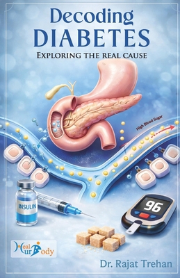 Decoding diabetes: exploring the real cause 9356026866 Book Cover