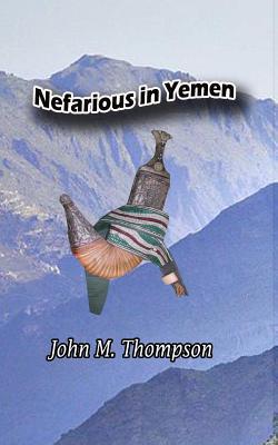 Nefarious in Yemen 1720631042 Book Cover