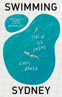 Swimming Sydney: A Tale of 52 Swims 1761170279 Book Cover