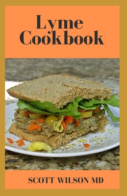 Lyme Cookbook: The Effective Guide To Cure And ... B08GV8ZTZT Book Cover