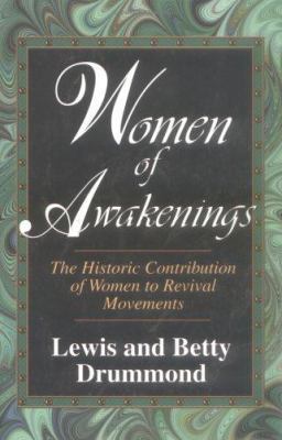 Women of Awakenings: The Historic Contribution ... 0825424747 Book Cover