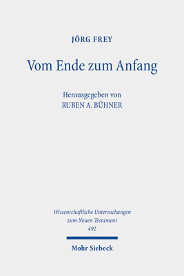 Vom Ende Zum Anfang: Studien Zum Johannesevange... [German] 3161616987 Book Cover