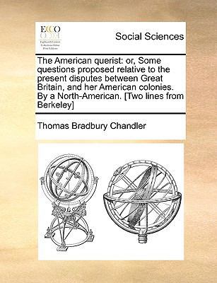The American Querist: Or, Some Questions Propos... 1140795112 Book Cover