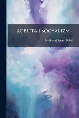 Kobieta I Socyalizm... [Polish] 1271465418 Book Cover