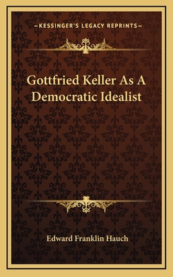 Gottfried Keller as a Democratic Idealist 116345365X Book Cover