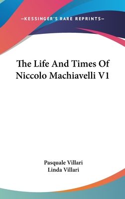 The Life And Times Of Niccolo Machiavelli V1 054813670X Book Cover