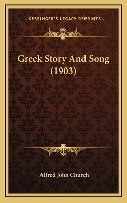 Greek Story And Song (1903) 116713057X Book Cover
