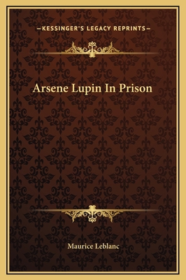 Arsene Lupin In Prison 116917762X Book Cover