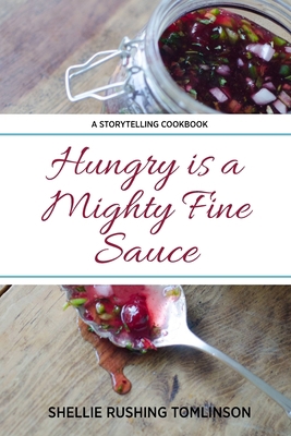 Hungry is a Mighty Fine Sauce 0578333147 Book Cover