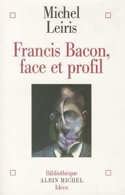 Francis Bacon, Face Et Profil [French] 2226142568 Book Cover