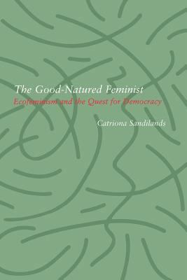 Good-Natured Feminist: Ecofeminism and the Ques... 0816630976 Book Cover