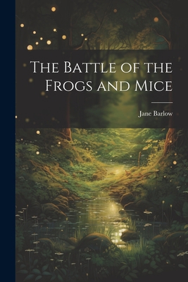 The Battle of the Frogs and Mice 1021261416 Book Cover