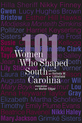 101 Women Who Shaped South Carolina 1643361597 Book Cover
