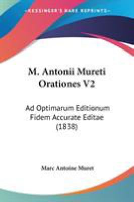 M. Antonii Mureti Orationes V2: Ad Optimarum Ed... 1104186802 Book Cover