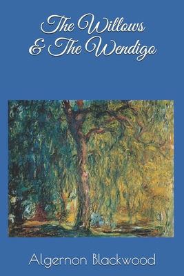 The Willows & The Wendigo 1974652599 Book Cover