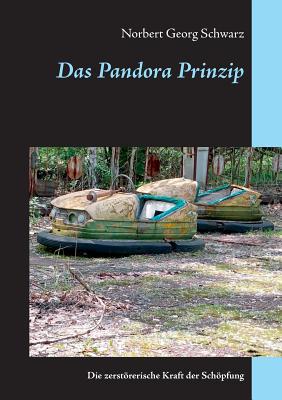 Das Pandora Prinzip: Die zerstörerische Kraft d... [German] 3748158114 Book Cover