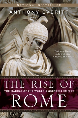 The Rise of Rome: The Making of the World's Gre... 0812978153 Book Cover