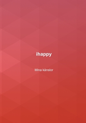 ihappy Mina känslor [Swedish] 9179698166 Book Cover