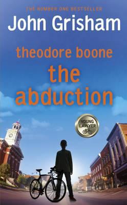 Theodore Boone: The Abduction 1444736930 Book Cover