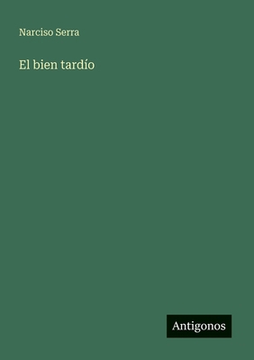 El bien tardío [Spanish] 356606176X Book Cover
