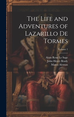 The Life and Adventures of Lazarillo De Tormes;... 1020716150 Book Cover