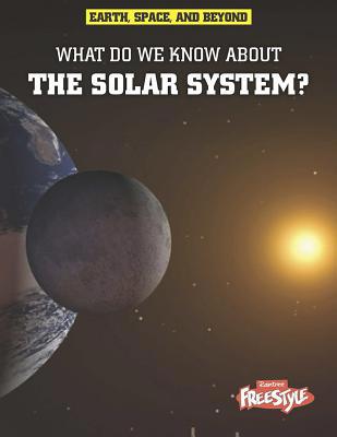 What Do We Know about the Solar System? 1410941671 Book Cover