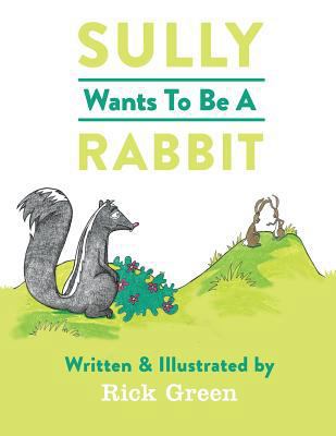 Sully Wants To Be A Rabbit 1535153334 Book Cover